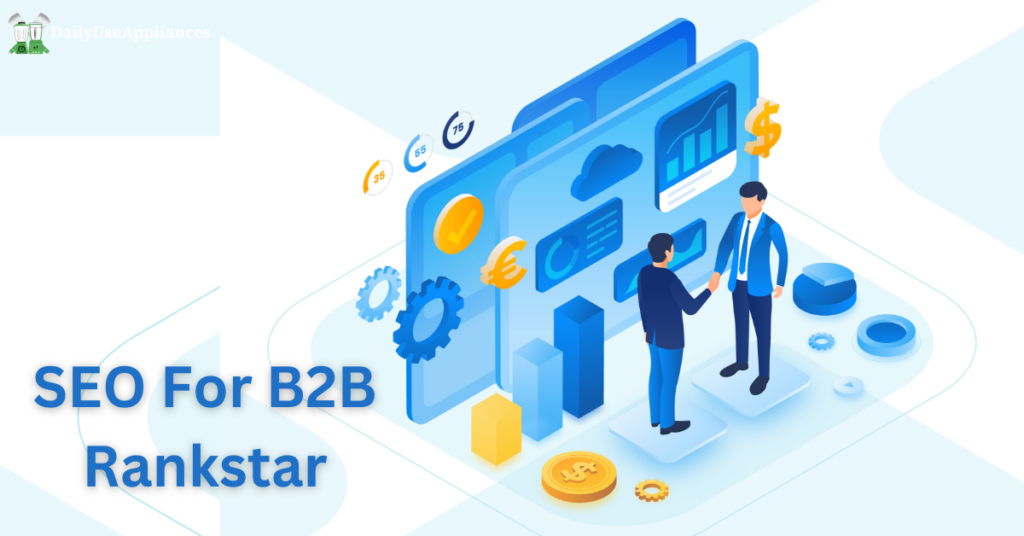 Seo for b2b rankstar - DailyUseAplliances